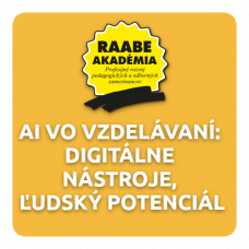 AI VO VZDELÁVANÍ: DIGITÁLNE NÁSTROJE, ĽUDSKÝ POTENCIÁL 